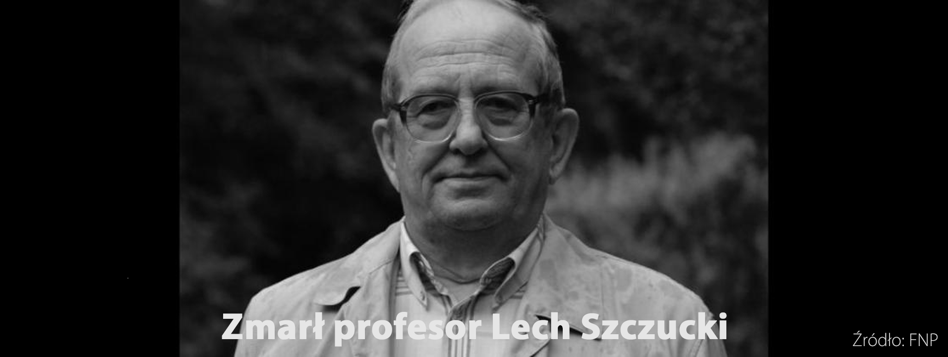 You are currently viewing Zmarł profesor Lech Szczucki