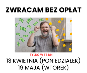 Read more about the article Zwracam bez opłat – 13 kwietnia, 19 maja