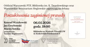 Read more about the article Poszukiwania zaginionej prawdy – debata, 6 maja 2026, godz. 18:00